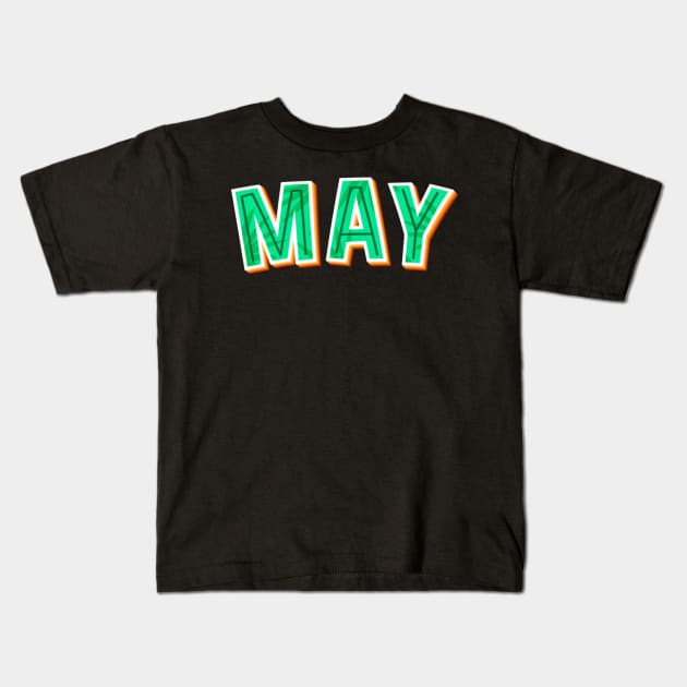 may ,may birthday quotes Kids T-Shirt by Medregxl